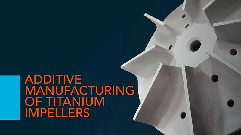 Whitepapers - Additive Manufacturing of Titanium Impellers Banner